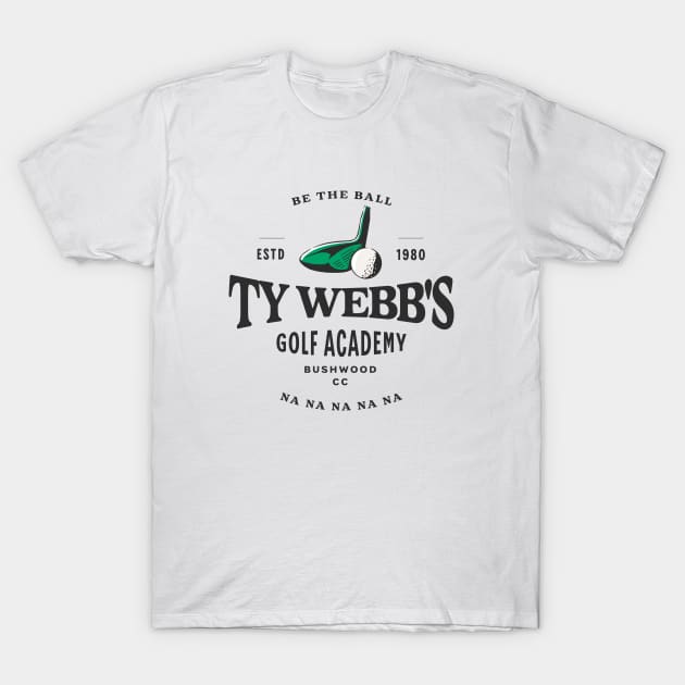 Ty Webb's Golf Academy - Est. 1980 T-Shirt by BodinStreet